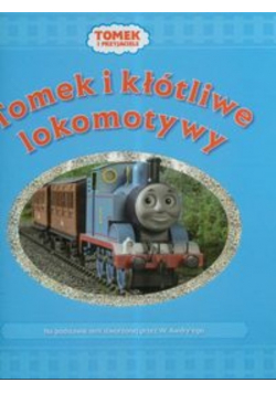Tomek i przyjaciele Tomek i kłótliwe lokomotywy