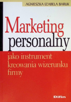 Marketing personalny jako instrument kreowania wizerunku firmy