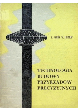 Technologia budowy przyrządów precyzyjnych