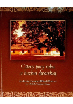 Cztery pory roku w kuchni dworskiej