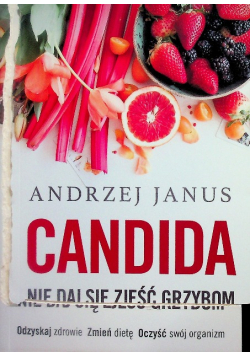 Candida Nie daj się zjeść grzybom
