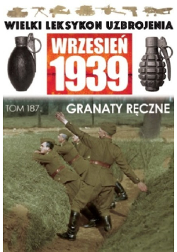 Wielki Leksykon Uzbrojenia Wrzesień 1939 Tom 187 Granaty ręczne