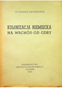 Kolonizacja niemiecka na wschód od Odry 1945 r.