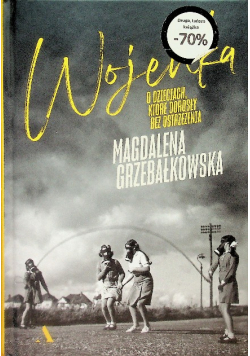 Wojenka O dzieciach, które dorosły bez ostrzeżenia