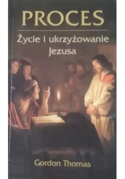 Proces Życie i ukrzyżowanie Jezusa