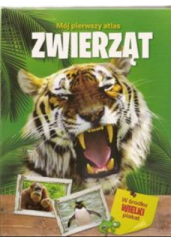 Mój pierwszy atlas zwierząt