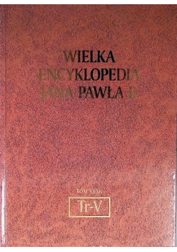 Wielka Encyklopedia Jana Pawła II Tom XXXII Tr-V
