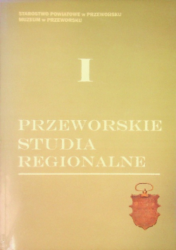 Przeworskie studia regionalne Tom 1