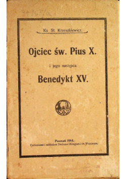 Ojciec św Pius X i jego następca Benedykt XV  1914 r.