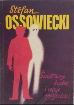 Świat mego ducha i wizje przyszłości