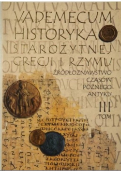 Vademecum historyka starożytnej Grecji i Rzymu Tom III