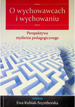 O wychowawcach i wychowaniu