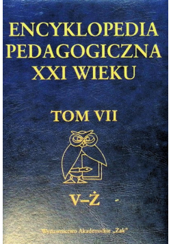 Encyklopedia pedagogiczna XXI wieku Tom VII