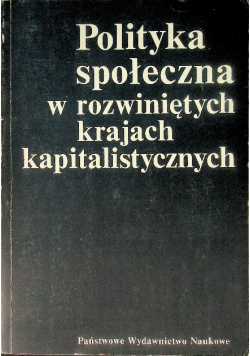 Polityka społeczna w rozwiniętych krajach kapitalistycznych