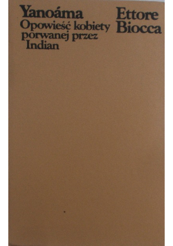 Yanoama Opowieść Kobiety Porwanej Przez Indian
