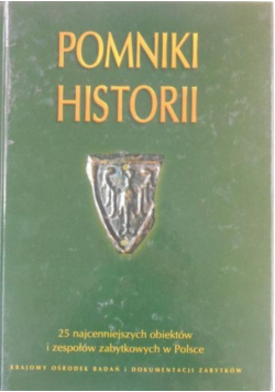 Pomniki historii. 25 najcenniejszych obiektów i zespołów zabytkowych w Polsce