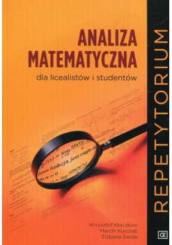 Analiza matematyczna dla licealistów i studentów Repetytorium