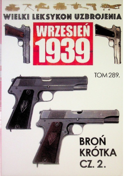 Wielki Lek Uzbrojenia Tom 289 Broń Krótka Część 2