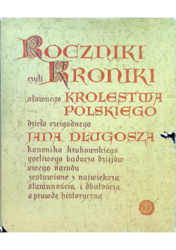 Roczniki czyli Kroniki sławnego Królestwa Polskiego Księga 3 i 4
