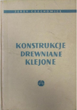 Konstrukcje drewniane klejone