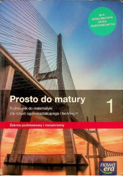 Prosto do matury 3 Matematyka Podręcznik Zakres podstawowy i rozszerzony