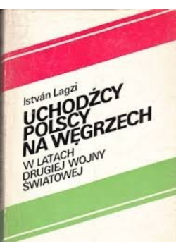 Uchodźcy Polscy na Węgrzech
