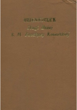 Dzienniczek Sługi Bożej S M Faustyny Kowalskiej