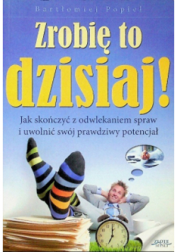 Zrobię to dzisiaj