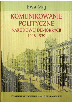 Komunikowanie polityczne Narodowej Demokracji  1918 1939