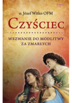 Czyściec. Wezwanie do modlitwy za zmarłych