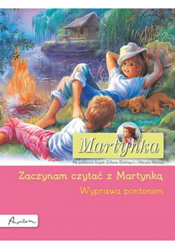Martynka Zaczynam czytać z Martynką Wyprawa pontonem