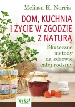 Dom kuchnia i życie w zgodzie z naturą