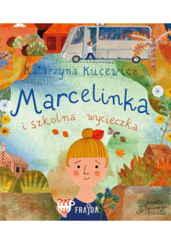 Marcelinka i wycieczka szkolna