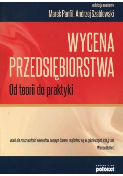 Wycena przedsiębiorstwa Od teorii do praktyki
