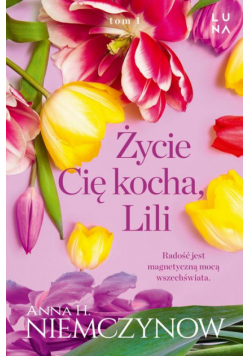 Życie cię kocha, Lili