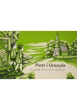 Piotr i Urszula Przygody dzieci w drodze do Jezusa