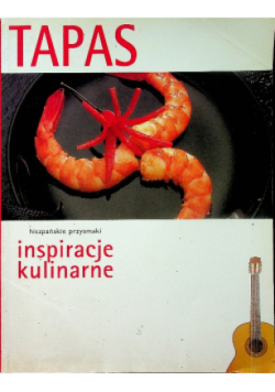 Tapas, inspiracje kulinarne