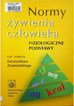 Normy żywienia człowieka Fizjologiczne podstawy