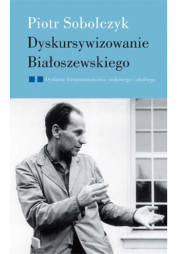 Dyskursywizowanie Białoszewskiego