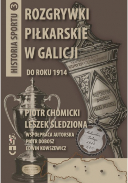 Rozgrywki piłkarskie w Galicjii do roku 1914