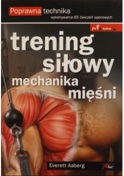 Trening siłowy. Mechanika mięśni
