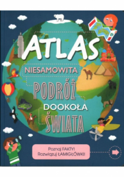 Atlas Niesamowita podróż dookoła świata