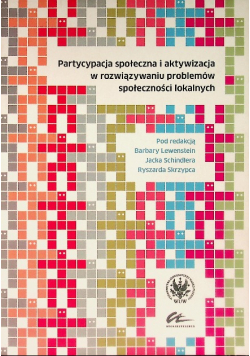 Partycypacja społeczna i aktywizacja w rozwiązywaniu problemów społeczności lokalnych
