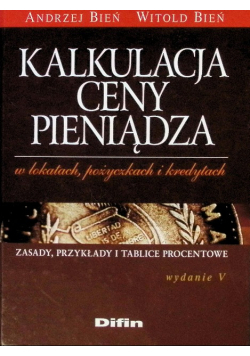 Kalkulacja ceny pieniądza w lokatach pożyczkach i kredytach