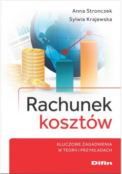Rachunek kosztów Kluczowe zagadnienia w teorii i przykładach