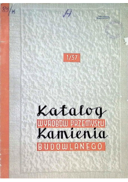 Katalog wyrobów przemysłu kamienia budowlanego Nr 1 / 57