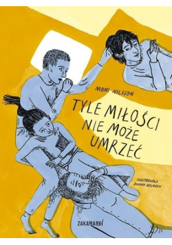 Tyle miłości nie może umrzeć