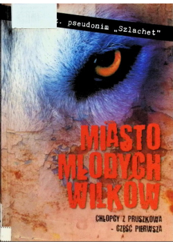 Miasto młodych wilków Część 1