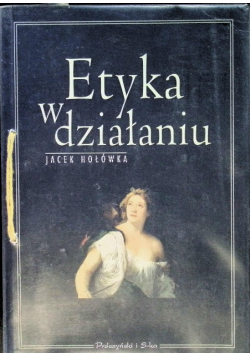 Etyka w działaniu