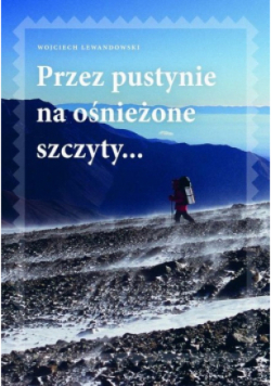 Przez pustynie na ośnieżone szczyty